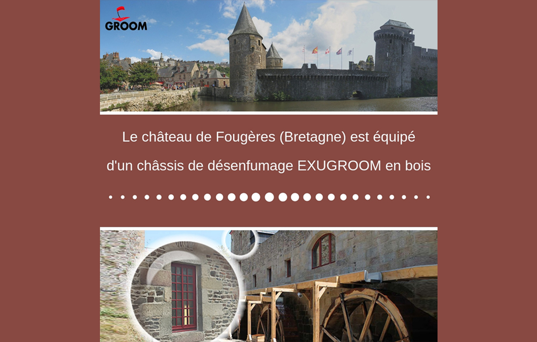 GROOM a équipé le château de Fougères avec un châssis bois EXUGROOM